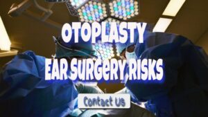 How Risky Is Ear Surgery – How Long Does It Take To Heal?