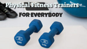 Personal Fitness Trainer Available For Everybody