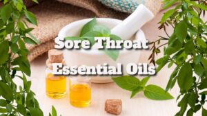 Sore Throat Essential Oils