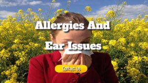 The Link Between Allergies And Ear Issues